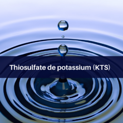 Thiosulfate de potassium (KTS)